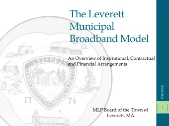 The Leverett  Municipal  Broadband Model  An Overview of Institutional, Contractual  and Financial