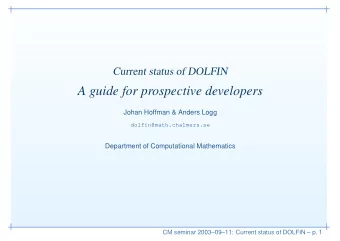 A guide for prospective developers  Johan Hoffman &amp; Anders Logg  dolfin@math.chalmers.se