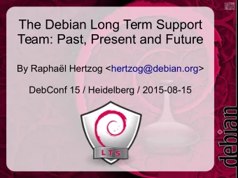 The Debian Long Term Support  Team: Past, Present and Future  By Raphal Hertzog