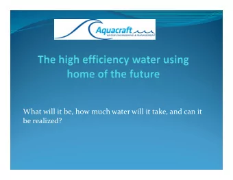 What will it be, how much water will it take, and can it  be realized?    The water efficient