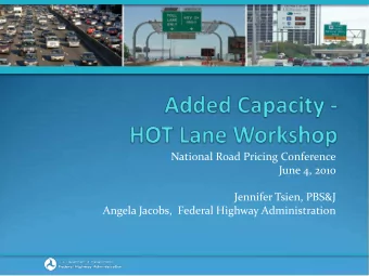 National Road Pricing Conference  June 4, 2010  Jennifer Tsien, PBS&amp;J  Angela Jacobs,  Federal