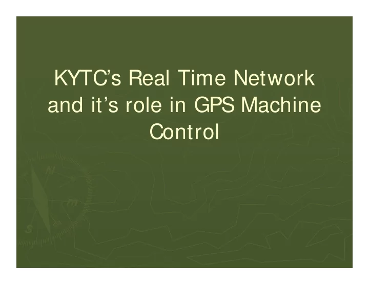 kytc s real time network and it s role in gps machine