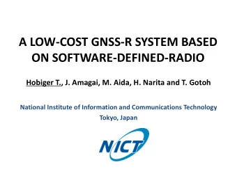 A LOW  COST GNSS  R SYSTEM BASED ON SOFTWARE  DEFINED  RADIO Hobiger T., J. Amagai, M.