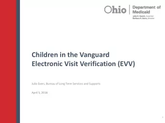 Children in the Vanguard  Electronic Visit Verification (EVV)  Julie Evers, Bureau of Long Term