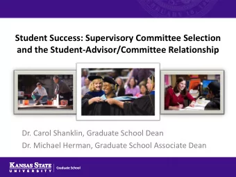 Student Success: Supervisory Committee Selection  and the Student-Advisor/Committee Relationship