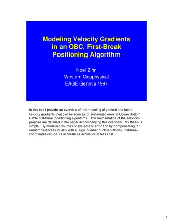 Modeling Velocity Gradients  in an OBC, First-Break  Positioning Algorithm  Noel Zinn  Western