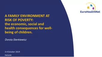 the economic, social and  health consequences for well-  being of children.  Dorota Sienkiewicz