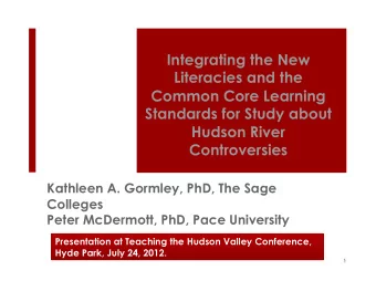 Integrating the New  Literacies and the  Common Core Learning  Standards for Study about  Hudson