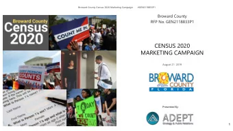 B  FLORIDA  Presented By: 1  Broward County Census 2020 Marketing Campaign  #GEN2118833P1  EVERY