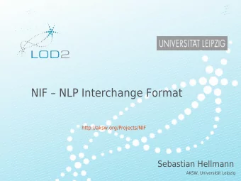 NIF  NLP Interchange Format  http://aksw.org/Projects/NIF  Sebastian Hellmann  AKSW,