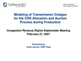 Modeling of Transmission Outages  for the CRR Allocation and Auction  Process during Production