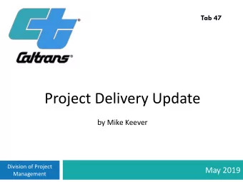 Project Delivery Update  by Mike Keever  Division  of Project  May 2019  Management  Phases of