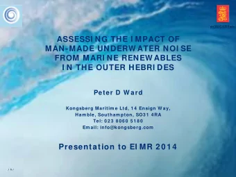 ASSESSI NG THE I MPACT OF  MAN-MADE UNDERW ATER NOI SE  FROM MARI NE RENEW ABLES  I N THE OUTER