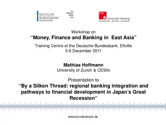 Money, Finance and Banking in  East Asia  Training Centre of the Deutsche Bundesbank,