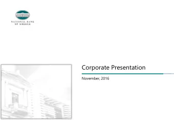 Corporate Presentation  November, 2016 Important Notice  Forward Looking Information  No