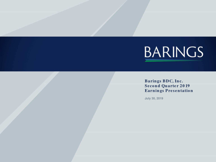 barings bdc inc second quarter 20 19 earnings presentation