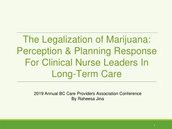 The Legalization of Marijuana:  Perception &amp; Planning Response  For Clinical Nurse Leaders In