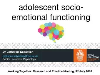 adolescent socio-  emotional functioning  Department  Dr Catherine Sebastian