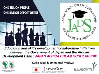 Development Bank : JAPAN AFRICA DREAM SCHOLARSHIP  Keiko Takei &amp; Emmanuel Mutisya  ALIGNMENT
