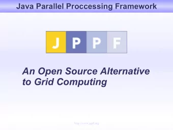 An Open Source Alternative  to Grid Computing  http://www.jppf.org  Agenda  What is JPPF?