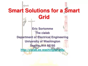 Smart Solutions for a Smart  Smart Solutions for a Smart  Grid  Grid  Eric Sortomme  Eric Sortomme
