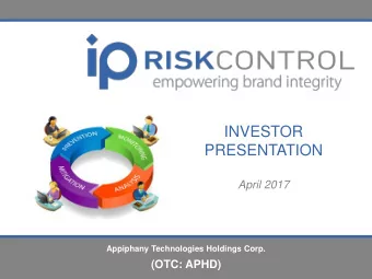 INVESTOR  PRESENTATION  April 2017  Appiphany Technologies Holdings Corp.  (OTC: APHD)  1
