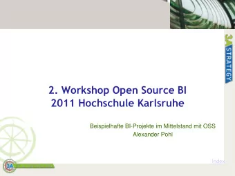 2. Workshop Open Source BI  2011 Hochschule Karlsruhe  Beispielhafte BI-Projekte im Mittelstand mit