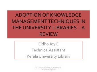 MANAGEMENT TECHNIQUES IN THE UNIVERSITY LIBRARIES  A  REVIEW  Eldho Joy E  Technical Assistant