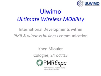 Ulwimo  ULtimate WIreless MObility  International Developments within PMR &amp; wireless business
