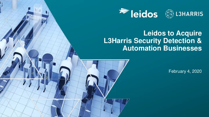 leidos to acquire l3harris security detection automation