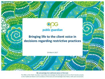 Bringing life to the client voice in  decisions regarding restrictive practices  24 March 2017