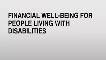 FINANCIAL WELL-BEING FOR  PEOPLE LIVING WITH  DISABILITIES  Family born with a child with a