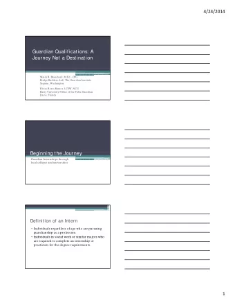 4/24/2014  Guardian Qualifications: A  Journey Not a Destination  Mindi R. Blanchard, M.Ed., CPG