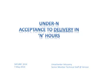 SATURN 2014 Umashankar Velusamy 7  May  2014 Senior Member Technical Staff @ Verizon 9
