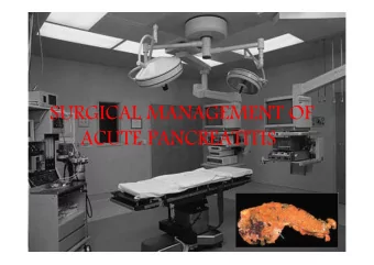 SURGICAL MANAGEMENT OF  ACUTE PANCREATITIS  T.KIRAN KUMAR  IInd  YEAR PG  INTRODUCTION  A very