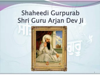 Shri  Sh  ri Gu  Guru  ru Arj  rjan  an Dev  ev Ji  Ji  1  Shri Guru Arjan Dev Ji  Fifth  th Gu