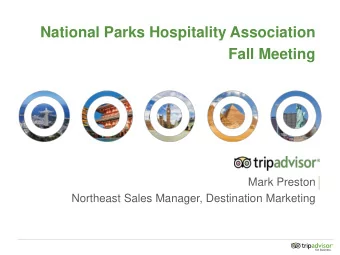 National Parks Hospitality Association  Fall Meeting  Mark Preston  Northeast Sales Manager,