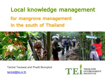 Local knowledge management  for mangrove management in the south of Thailand  Tanirat Tanawat and