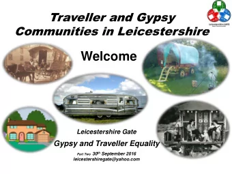 Welcome  Leicestershire Gate  Gypsy and Traveller Equality Part Two 30 th September 2016
