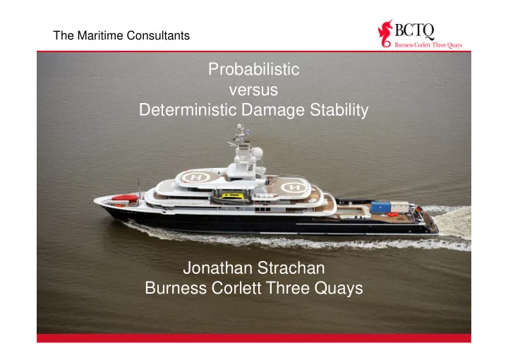 probabilistic versus deterministic damage stability