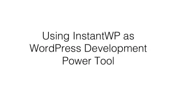 Using InstantWP as  WordPress Development Power Tool  Hello!   Im Seamus Brady