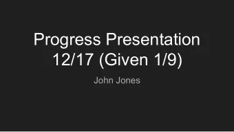 Progress Presentation  12/17 (Given 1/9)  John Jones  Cost Sums    Solar Panels    $13.89 +