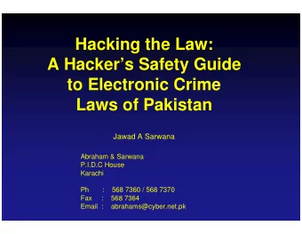 Hacking the Law:  A Hackers Safety Guide  to Electronic Crime  Laws of Pakistan  Jawad A Sarwana