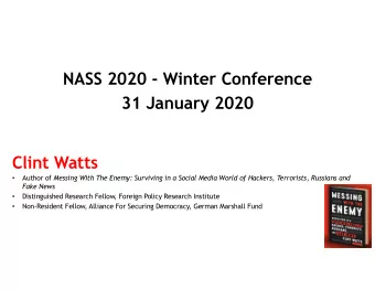 NASS 2020 - Winter Conference  31 January 2020  Clint Watts Author of Messing With The Enemy:
