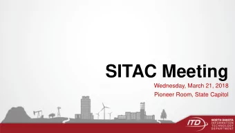 SITAC Meeting  Wednesday, March 21, 2018  Pioneer Room, State Capitol  Agenda  Welcome/Opening
