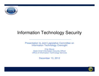 Information Technology Security  Presentation to Joint Legislative Committee on  Information