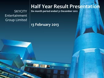 Half Year Result Presentation  SKYCITY  Six month period ended 31 December 2012  Entertainment