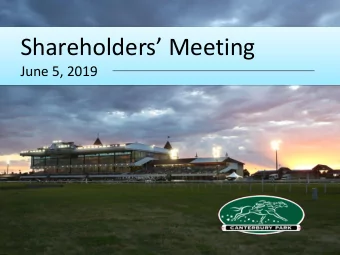 Shareholders Meeting  June 5, 2019  CPHC Financial Results  Cautionary Statement:  From time to