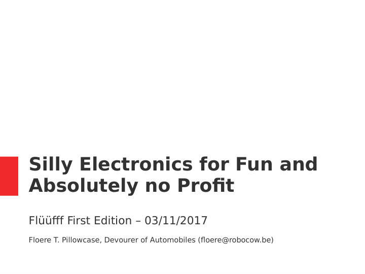 silly electronics for fun and absolutely no proft