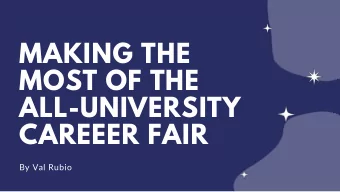 MAKING THE  MOST OF THE  ALL-UNIVERSITY  CAREEER FAIR  By Val Rubio  POST THE JOBS  FINEST
